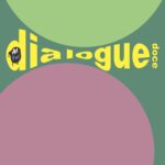 Dialogue, un progetto aperto e un invito per gli artisti a fare e condividere, senza la pressione di essere giudicati